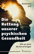 Die Rettung unserer psychischen Gesundheit Die Rettung unserer psychischen Gesundheit