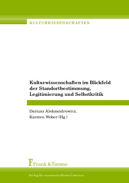 Kulturwissenschaften im Blickfeld der Standortbestimmung, Legitimierung und Selbstkritik