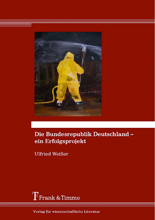 Die Bundesrepublik Deutschland – ein Erfolgsprojekt
