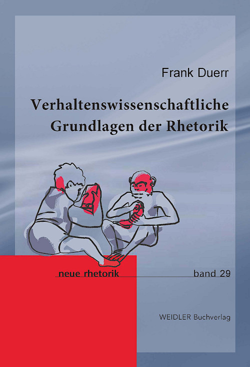 Verhaltenswissenschaftliche Grundlagen der Rhetorik