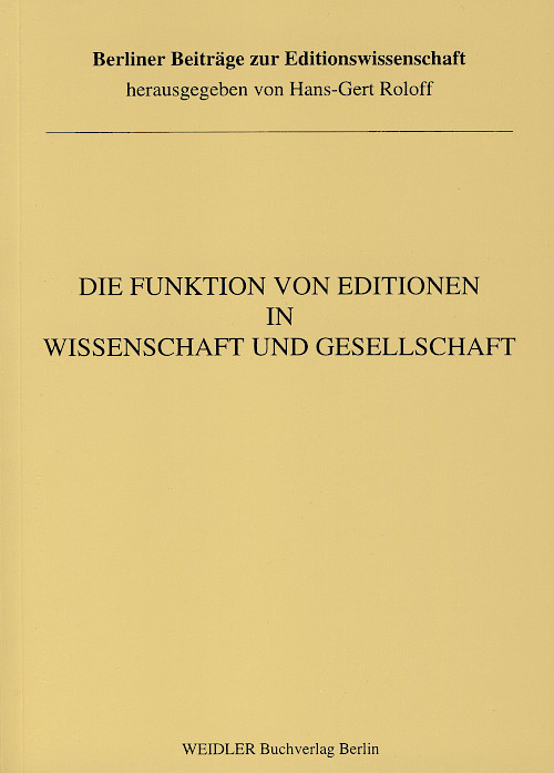 Die Funktion von Editionen in Wissenschaft und Gesellschaft